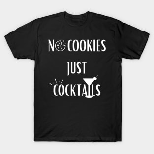 No Cookies Just Cocktails T-Shirt